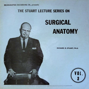 RichardStuartLectureSeriesOnSurgicalAnatomy