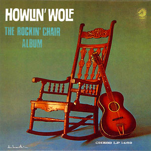Rockin Chair Howlin Wolf