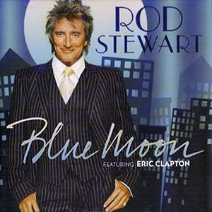Rod Stewart Eric Clapton Blue Moon