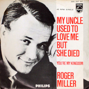 Roger Miller Uncle Love Me But She Died