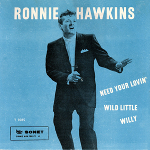 RonnieHawkinsNeedYourLovin