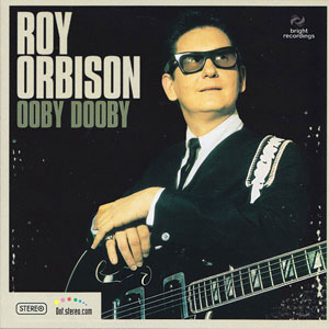 Roy Orbison oobydooby