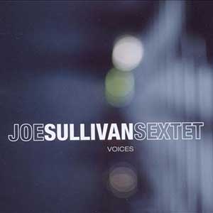 Sextet Joe Sullivan Voices