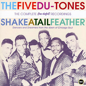 Shake A Tail Feather Five Du Tones