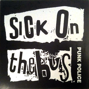 Sick On The Bus Punk Police
