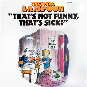 Sick Thats Not Funny Nat Lampoon