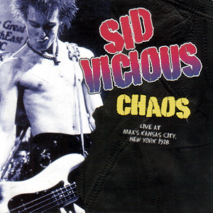 Sid Vicious Chaos Live Maxs KC