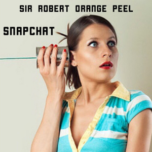 SirRobertOrangePeelSnapchat