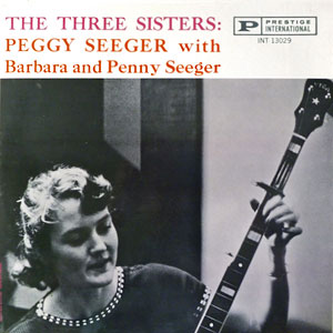Sisters Seeger Barbara Penny Pete