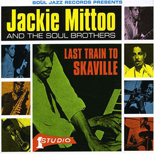 Ska Jackie Mittoo Last Train To Skaville