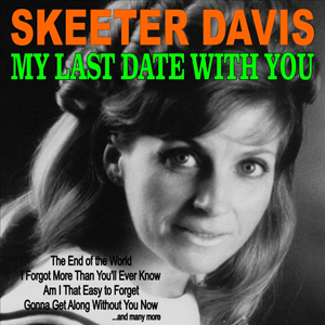 SkeeterDavisMyLastDateWithYou