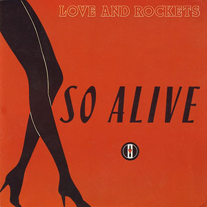 So Alive Love And Rockets
