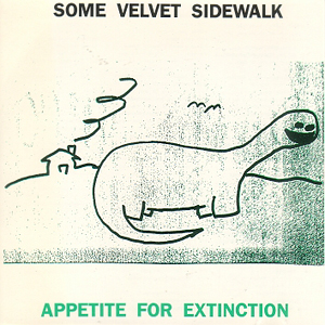 Some Velvet Sidewalk Appetite For Extinction