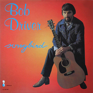 Songbird Bob Driver