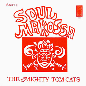 Soul Makossa Mighty Tom Cats