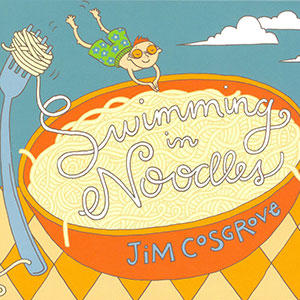 Swimming In Noodles Jim Cosgrove