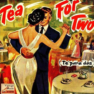 Tea For Two Vintage Dance Orch
