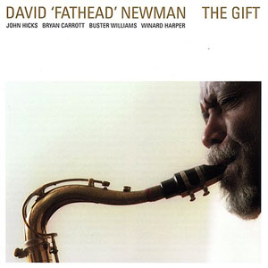 The Gift David Fathead Newman