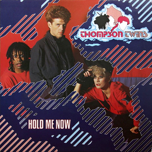 Thompson Twins Hold Me Now