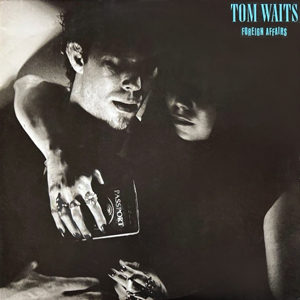 TomWaitsForeignAffairs