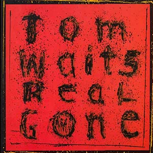 Tom Waits Real Gone