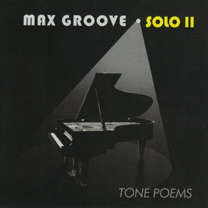 Tone Poems Solo Max Groove