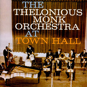 Town Hall Thelonius Monk Orchestra