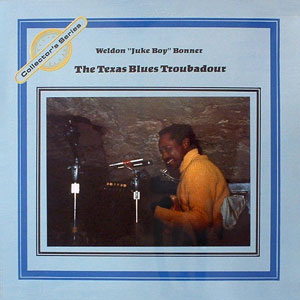 Troubadour Texas Blues Juke Boy Bonner