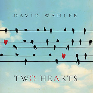 TwoHearts_DavidWahler