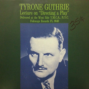 TyroneGuthrieLectureOnDirectingAPlay