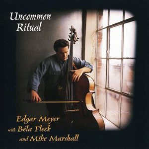 Uncommon Ritual Edgar Meyer
