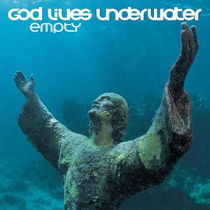 Underwater God Lives Underwater Empty