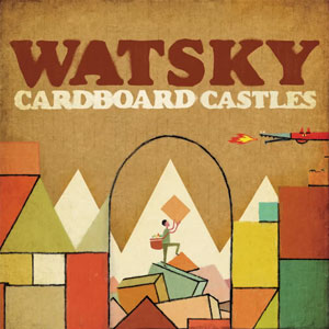 Watsky Cardboard Castles