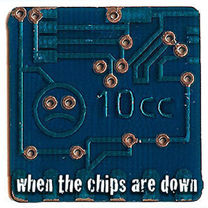 WhenTheChipsAreDown10cc