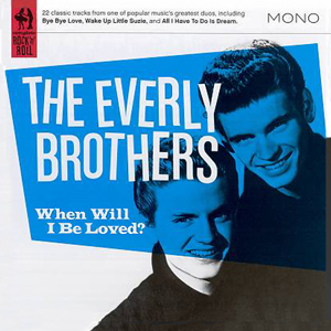 When Will I Be Loved Everly Bros
