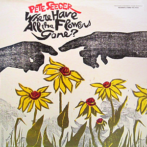 Where Have All The Flowers Pete Seeger