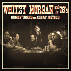 WhiteyMorganHonkyTionksAndCheapMotels