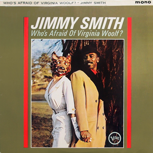 Whos Afraid Virginia Woolf Jimmy Smith