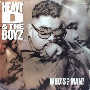 Whos The Man Heavy D Boyz