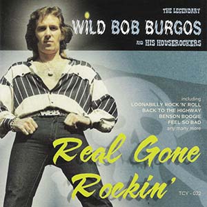 Wild Bob Burgos Real Gone Rockin