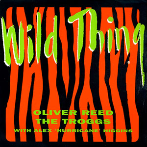 Wild Thing Oliver Reed Troggs