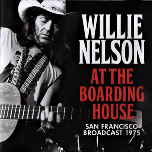 WillieNelsonBoardingHouseSF