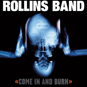 Xray Rollins Band Come In And Burn