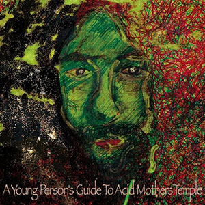 Young Persons Guide Acid Mothers Temple