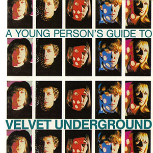 Young Persons Guide Velvet Underground