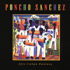 afro cuban fantasy poncho sanchez