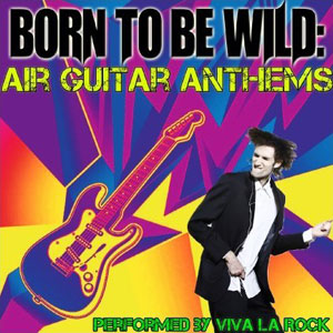air guitar born to be wild viva la rock