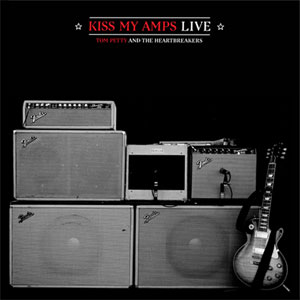 amps kiss my tom petty live