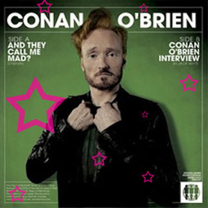 and they call me mad conan obrien
