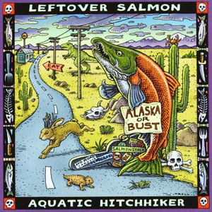 aquatic hitchhiker leftover salmon